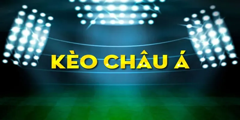 Tỷ lệ kèo Châu Á